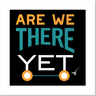 Are We There Yet Posters and Art